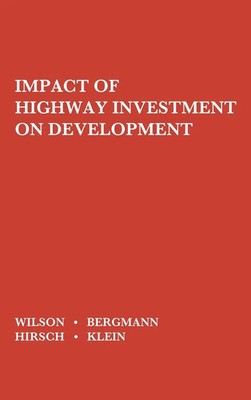 George Wilton Wilson (u. a.) | The Impact of Highway Investment on Development.