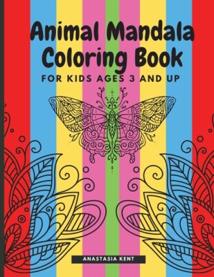 Animal Mandala Coloring Book For Kids Ages 3 And Up: Cute Coloring Book Wit...