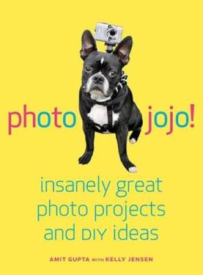 Photojojo!: Insanely Great  Photo Projects and DIY Ideas - Paperback - GOOD