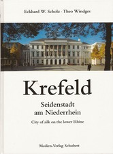 Krefeld | Seidenstadt am Niederrhein | Eckhard W. Scholz + Theo Windgens | TOP |