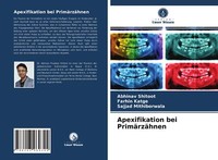 Apexifikation Bei PrimäRzäHnen | Buch | 9786203969344