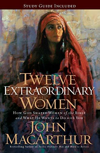 Twelve Extraordinary Women : How God Shaped Women Of The Bible, And What He Wants To Do With You John F. Macarthur - Image 3