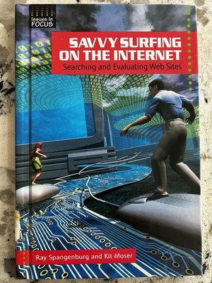 Savvy Surfing on the Internet by Ray Spangenburg and Kit Moser hardcover 2001