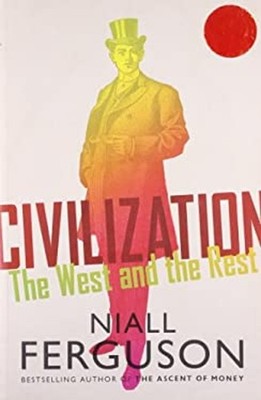 Civilization : The West and the Rest Paperback Niall Ferguson