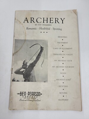 Vintage Book ''Archery'' By Pat Chambers. 1940 Ben Pearson Co. USA