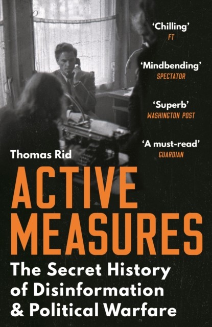 Active Measures: The Secret History of Disinformation by Thomas Rid PAPERBACK - Image 3