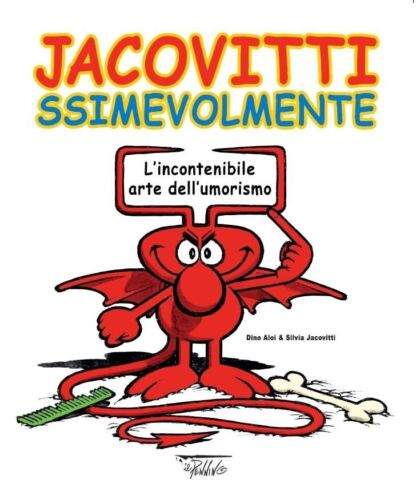 JACOVITTISSIMEVOLMENTE Dino Aloi & Silvia Jacovitti Edizioni il Pennino 2023 - Foto 1 di 1