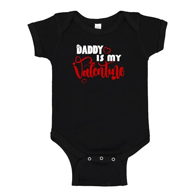 Daddy Is My Valentine New Born Baby Valentine Day Gift Unisex Baby Bodysuit 