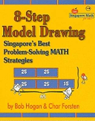 8-Step Model Drawing: Singapore's Best Problem-Solving Math Strategies by Hogan