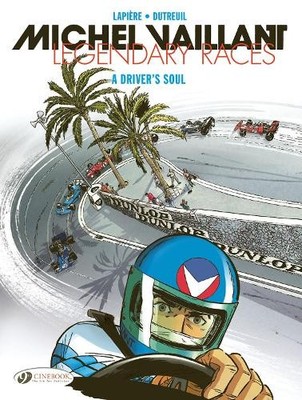 Denis Lapiere Michel Vaillant - Legendary Races Vol. 2: A Driver's S (Paperback)