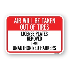 Air Will Be Taken Out of Tires - License Plates Heavy Gauge Metal Parking Sign