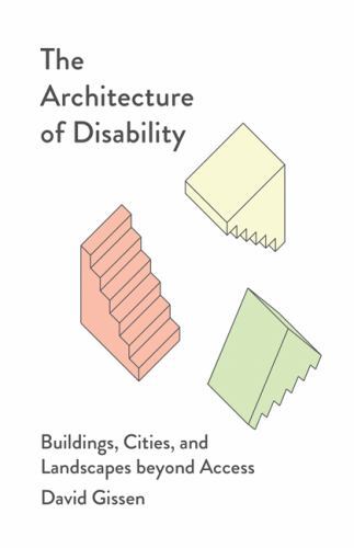 The Architecture of Disability: Buildings, Cities, and Landscape - Image 4