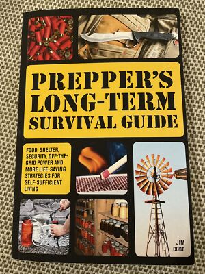 Preppers Long-term Survival Guide: Food Shelter Security Off-the-Grid Power 2014