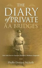 Phyllis Dawson Nicholls The Diary of Private AA Bridges (Paperback)