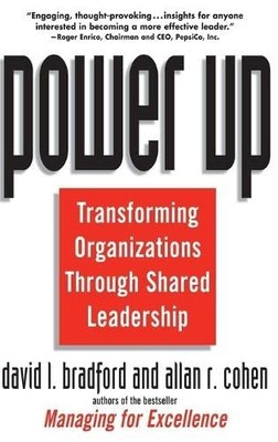 Power Up: Transforming Organizations Through Shared Leadership (