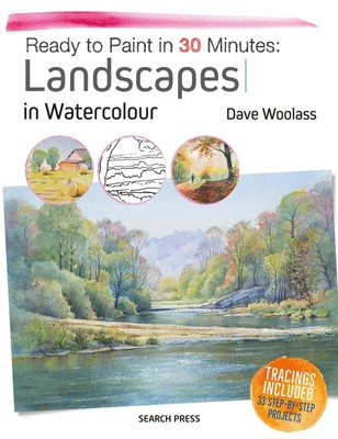 Ready to Paint in 30 Minutes: Landscapes in Watercolour: Tracings included. ...