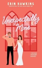 Erin Hawkins Unexpectedly Mine (Taschenbuch) (US IMPORT)