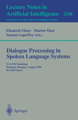 Dialogue Processing in Spoken Language Systems Elisabeth Meier