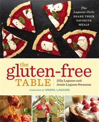 The Gluten-Free Table: The Lagasse Girls S- Jilly Lagasse, 1455516880, hardcover