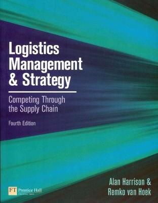 Logistics Management and Strategy: Competing Through the Supply Chain by Harris,