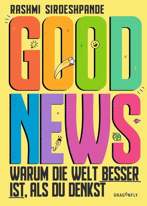 Thumbnail - Good News - Warum Die Welt Besser Ist, Als Du Denkst Rashmi