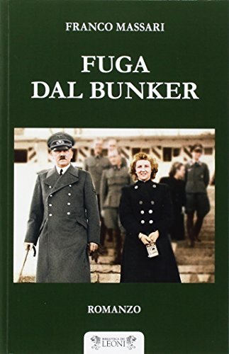 9788898613953 Fuga dal bunker - Franco Massari