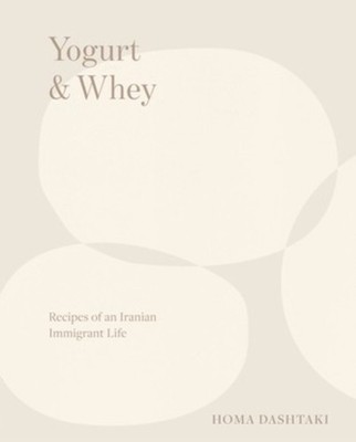 Homa Dashtaki Yogurt & Whey (Gebundene Ausgabe)