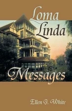 Loma Linda Messages by Ellen G. White (English) Paperback Book