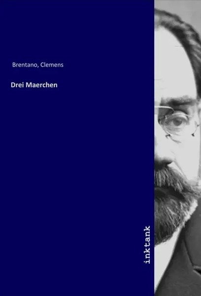 Clemens Brentano | Drei Maerchen | Taschenbuch | Deutsch | Inktank-Publishing-image