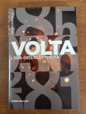 "L'era dell'elettricità "Alessandro Volta , RCS media group, 2017, buono