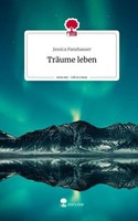 TräUme Leben. Life Is A Story - Story.One Jessica Panzhauser