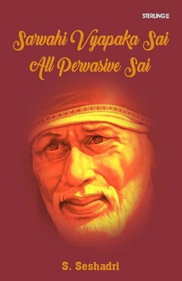 Sarvahi Vyapaka Sai - All Pervasive Sai by S. Seshadri Paperback Book