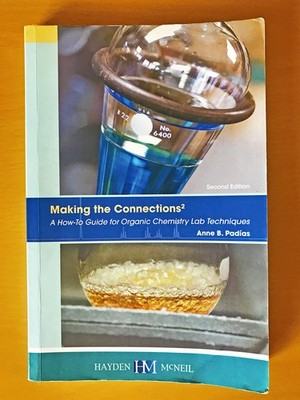 Making the Connections 2: A How-To Guide for Organic Chemistry Lab Technique...