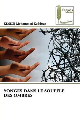 Songes dans le souffle des ombres by Kendzi Mohammed Kaddour (French) Paperback