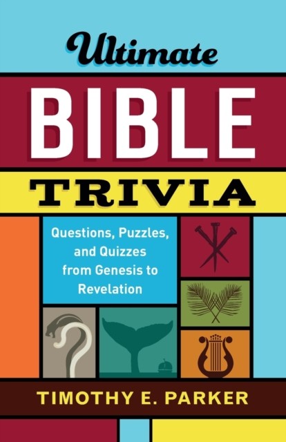 Ultimate Bible Trivia by Timothy E. Parker (Paperback Book)