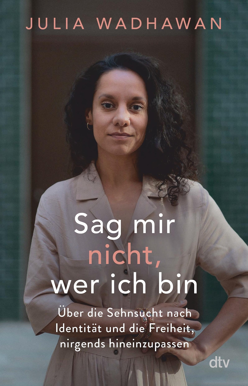 Thumbnail - Sag Mir Nicht, Wer Ich | Julia Wadhawan | Deutsch | Taschenbuch | 240