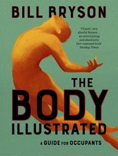 The Body Illustrated Bill Bryson