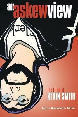 An Askew View: The Films of Kevin S..., John Kenneth Mu