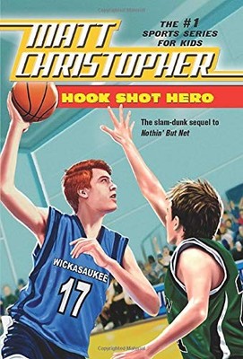 Hook Shot Hero: A Nothin' But Net Sequel (Matt Christopher) by Christopher, Mat