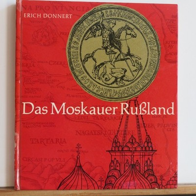 Erich Donnert: Das Moskauer Rußland - Kultur und Geistesleben im 15. und 16. Jh.