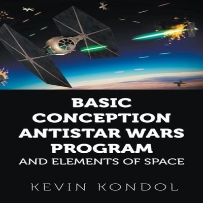 Basic Conception Antistar Wars Program and Elements of Space Kevi