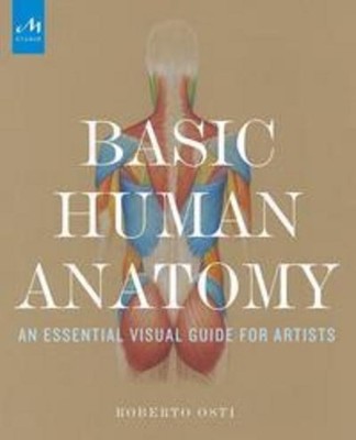 Basic Human Anatomy ~ Roberto Osti ~  9781580934381