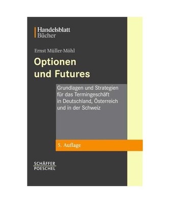 Optionen und Futures: Grundlagen und Strategien für das Termingeschäft in Deut