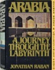 Arabia Through the Looking-Glass Hardcover Jonathan Raban