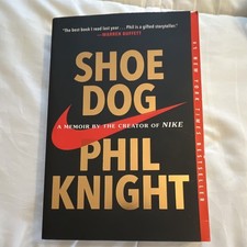 Shoe Dog: A Memoir by the Creator of Nike Phil Knight paperback book