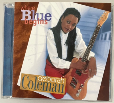 Deborah Coleman,  ''Where Blue Begins'',  Modern Electric Blues CD, Blind Pig 1998