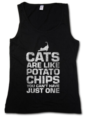 Cats Are Like Potato Chips Damen Tank Top you can't have just one cat Fun Love