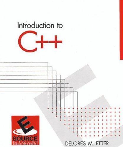 Introduction to C++ for Engineers and Scientists by Delores Etter (1999 ...