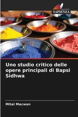 Uno studio critico delle opere principali di Bapsi Sidhwa by Mital Macwan (Itali