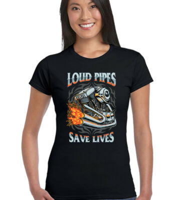 Lustiges Damen-Biker-T-Shirt Loud Pipes Saves Lives Motorrad Bike Harley Custom